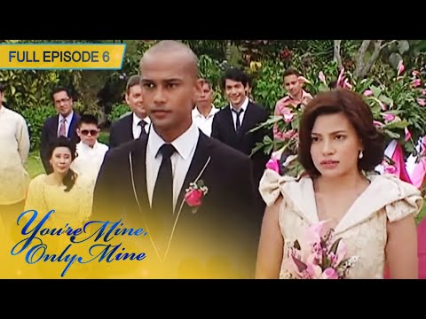 Full Episode 6 | Precious Hearts Romances Presents: You're Mine, Only Mine
