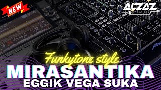 Funkot Mirasantika - Eggik Vega suka Getarrr - Funkytone Style