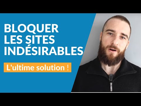 Vidéo: Comment Bloquer Les Sites Indésirables