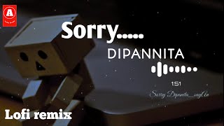 Sorry DIPANNITA _(Lyrics)  || Lofi remix || sayAn || Tarif and Shifat || Bangla song || Audio World
