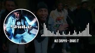 NLE Choppa - Shake It