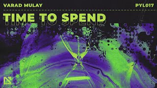 Varad Mulay - Time To Spend | Push Your Luck Records