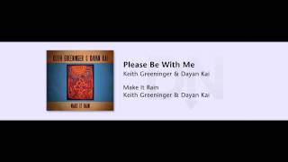 Video thumbnail of "Keith Greeninger & Dayan Kai - Please Be With Me - Make It Rain - 02"