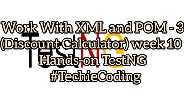 Work With XML and POM - 3(Discount Calculator) week 10 hands-on TestNG  #TechieCoding