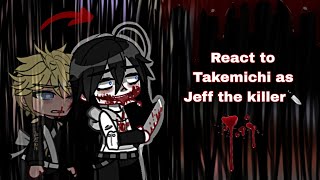 Tokyo revengers react to Takemichi as Jeff the killer 1/2 |Creepypasta¤|