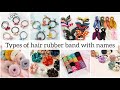 Types of hair rubber band with names • Har rubber band for girls • Hair rubber band nam and design