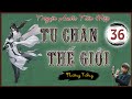TU CHÂN THẾ GIỚI TẬP 36 ĐẠI THIÊN DIỆP THỦ Truyện Tiên Hiệp Hay Nhất Phương Tưởng 2025 TU CHÂN THẾ GIỚI TẬP 36 ĐẠI THIÊN DIỆP THỦ Truyện Tiên Hiệp Hay Nhất Phương Tưởng 2025