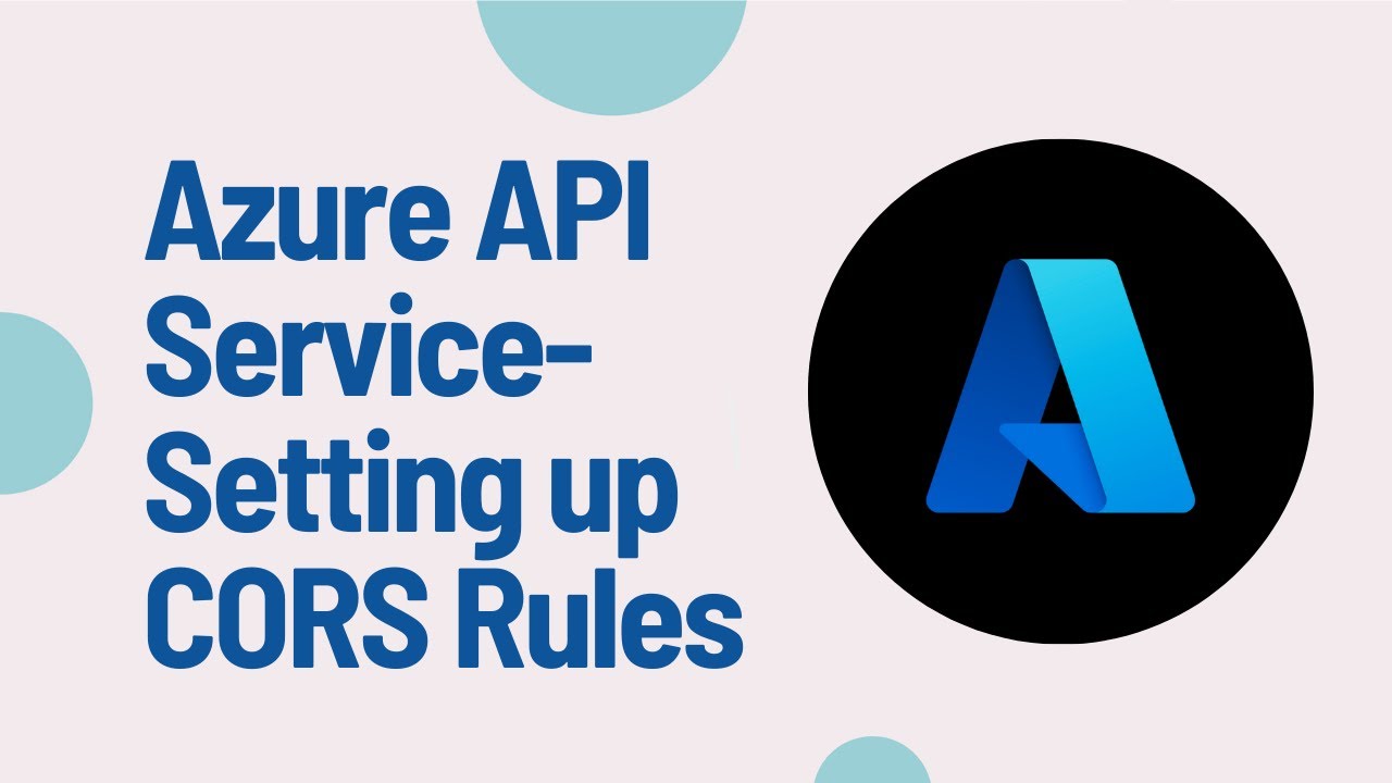 Azure Api Service - Setting Up Cors Rules