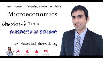 Microeconomics - Chapter 6 (Part 1): Elasticity of Demand
