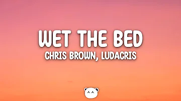Chris Brown - Wet the Bed (Lyrics) ft. Ludacris