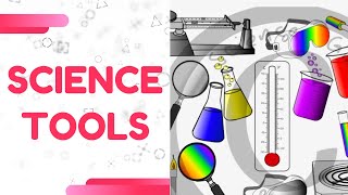 How do scientists use tools? | Science Tools for Kids | Tools Scientists Use | Science Oasis