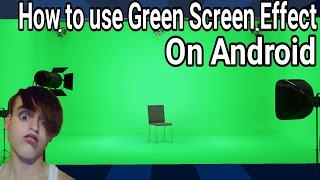 How to use Green Screen Effects on Android!