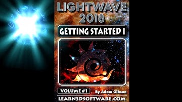 Lightwave 2018- Volume #1-Getting Started I