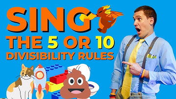 This Is the Ultimate 5 or 10 Divisibility Rules Song You