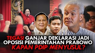 TEGAS! GANJAR DEKLARASI JADI OPOSISI PEMERINTAHAN PRABOWO. KAPAN PDIP MENYUSUL?