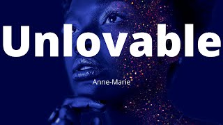 Anne-Marie - Unlovable (Lyrics) Ft. Rudimental