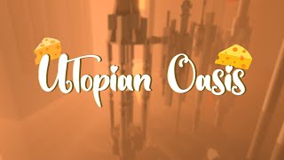 Utopian Oasis [Tier 11] - Cheesing