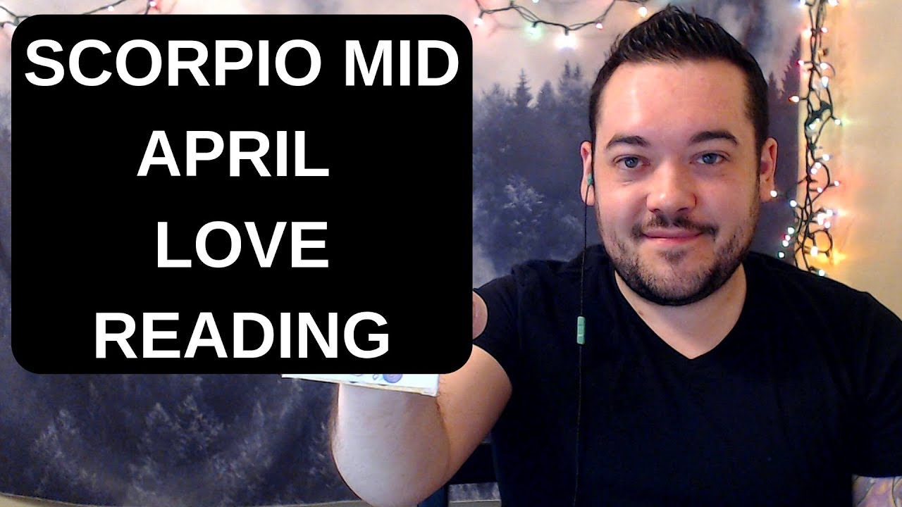SCORPIO MID APRIL 2019 LOVE READING BEST MONTH EVER FOR CHANGE YouTube