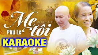 Mẹ Tôi Karaoke - Phú Lê | Beat Chuẩn