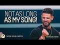 Not As Long As My Song Pastor Steven Furtick Elevation Church mp3