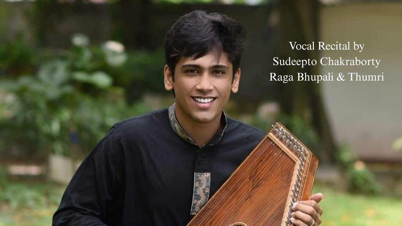 Wednesday Recital | Sudeepto Chakraborty | Raga Bhupali | Thumri