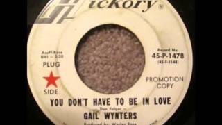 Gail Wynters - You Don&#39;t Have To Be In Love
