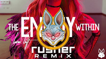Lara Loft - The Enemy Within (Rusher Remix)