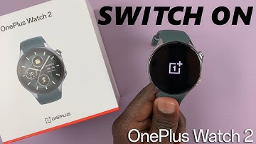 How To Switch ON OnePlus Watch 2