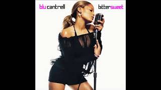 Blu Cantrell - Let Her Go                                                                      *****