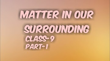 Matter in our surrounding |Class-9|Part -1| Shambhu Studzone