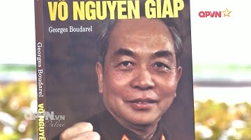 ĐẠI TƯỚNG VÕ NGUYÊN GIÁP - NGƯỜI HỌC TRÒ XUẤT SẮC CỦA CHỦ TỊCH HỒ CHÍ MINH