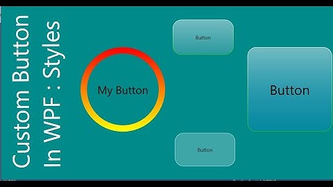 WPF | Custom Button Using Resource Dictionaries-pt 3