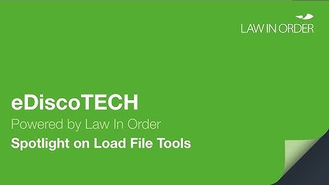 eDiscoTECH - Load File Tools