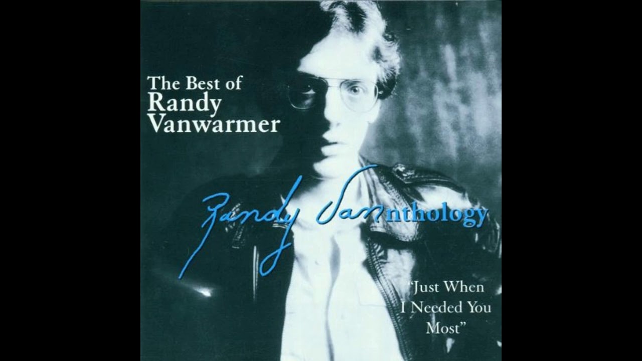 Randy Vanwarmer Just When I Needed You Most