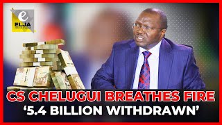 'YOU'RE FIRED!' NO NONSENSE CS CHELUGUI BREATHES FIRE | 5.4BILLION WITHDRAWN & OTHER FUNDS