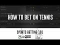 7 ways to bet on a Tennis match