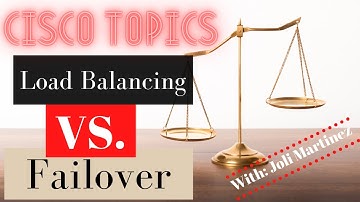 Cisco Topics Load Balancing vs Failover