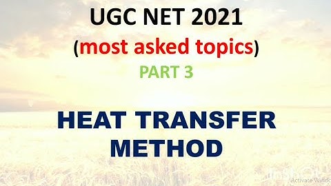 NTA UGC NET 2021 || MOST ASKED TOPICS (PART 3) || HEAT TRANSFER METHOD || ENVIRONMENTAL SCIENCE