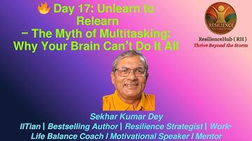 🔥 𝗗𝗮𝘆 𝟭𝟳: 𝗨𝗻𝗹𝗲𝗮𝗿𝗻 𝘁𝗼 𝗥𝗲𝗹𝗲𝗮𝗿𝗻 – 𝗧𝗵𝗲 𝗠𝘆𝘁𝗵 𝗼𝗳 𝗠𝘂𝗹𝘁𝗶𝘁𝗮𝘀𝗸𝗶𝗻𝗴: 𝗪𝗵𝘆 𝗬𝗼𝘂𝗿 𝗕𝗿𝗮𝗶𝗻 𝗖𝗮𝗻’𝘁 𝗗𝗼 𝗜𝘁 𝗔𝗹𝗹
