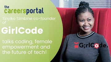 Tinyiko, from GirlCode, talks coding, female empowerment and the future of tech!