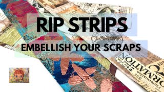 EMBELLISH YOUR SCRAPS - RIP STRIPS - Art Joy of Sharing