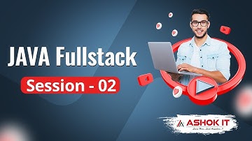 Java Fullstack | Session - 02 | Ashok IT