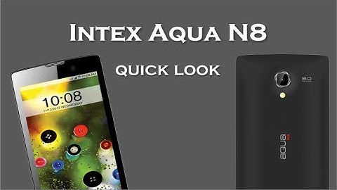 Intex Aqua N8 launch with 1.3 GHz Quad Core with 4.5 Inch Capacitive Touch Screen OGS Display
