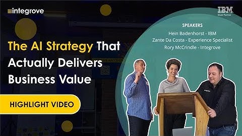 Integrove & IBM Event: The AI Strategy That Actually Delivers Business Value Event Highlight