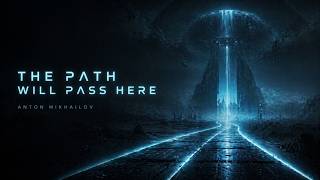 Anton Mikhailov - The Path Will Pass Here