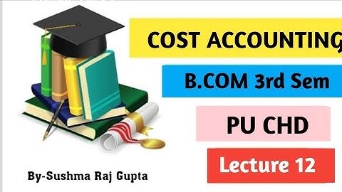 Cost Accounting/Labour Cost -Motion & Time Study,job analysis,job evaluation/ B com 3rd sem/PU CHD