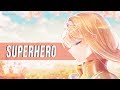 Nightcore - Superhero 🍀 Lyrics