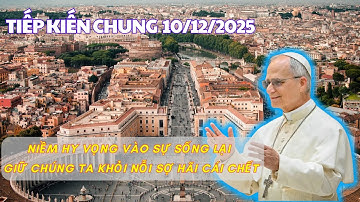 Buổi Tiếp Kiến Chung Của Đức Thánh Cha Lê-ô XIV - Ngày 10/12/2025