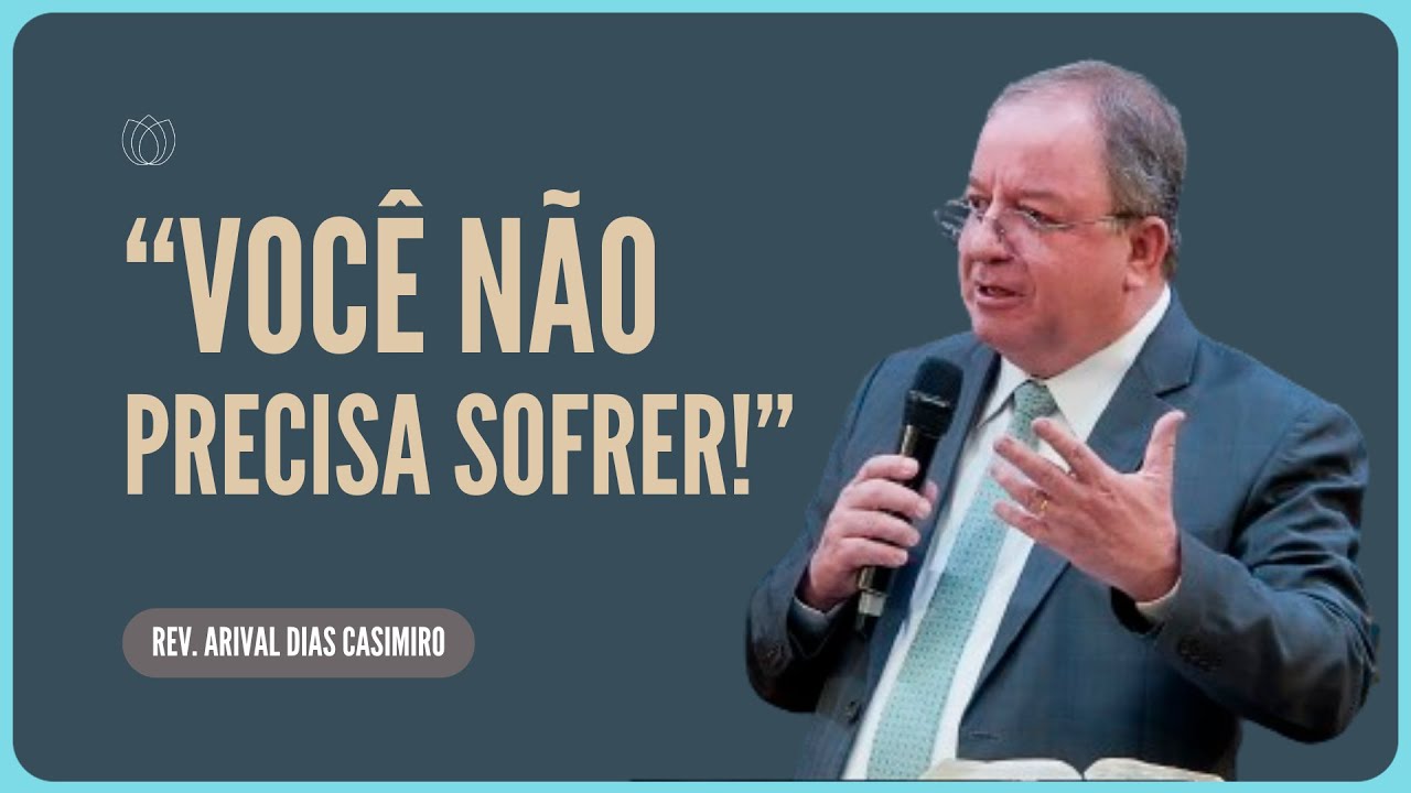 DEUS ESTÁ COM VOCÊ NO SOFRIMENTO | Rev. Arival Dias Casimiro | Igreja Presbiteriana de Pinheiros