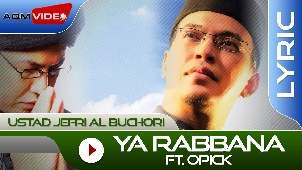 Ustad Jefri Al Buchori feat Opick   Ya Rabbana  Official Lyric Video